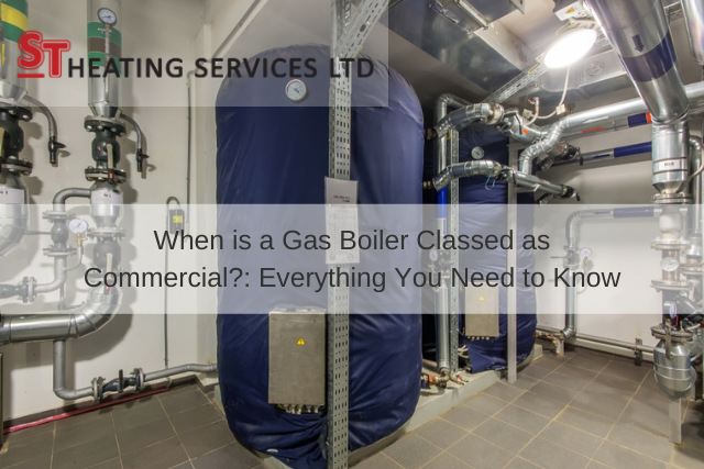 When is a Gas Boiler Classed as Commercial